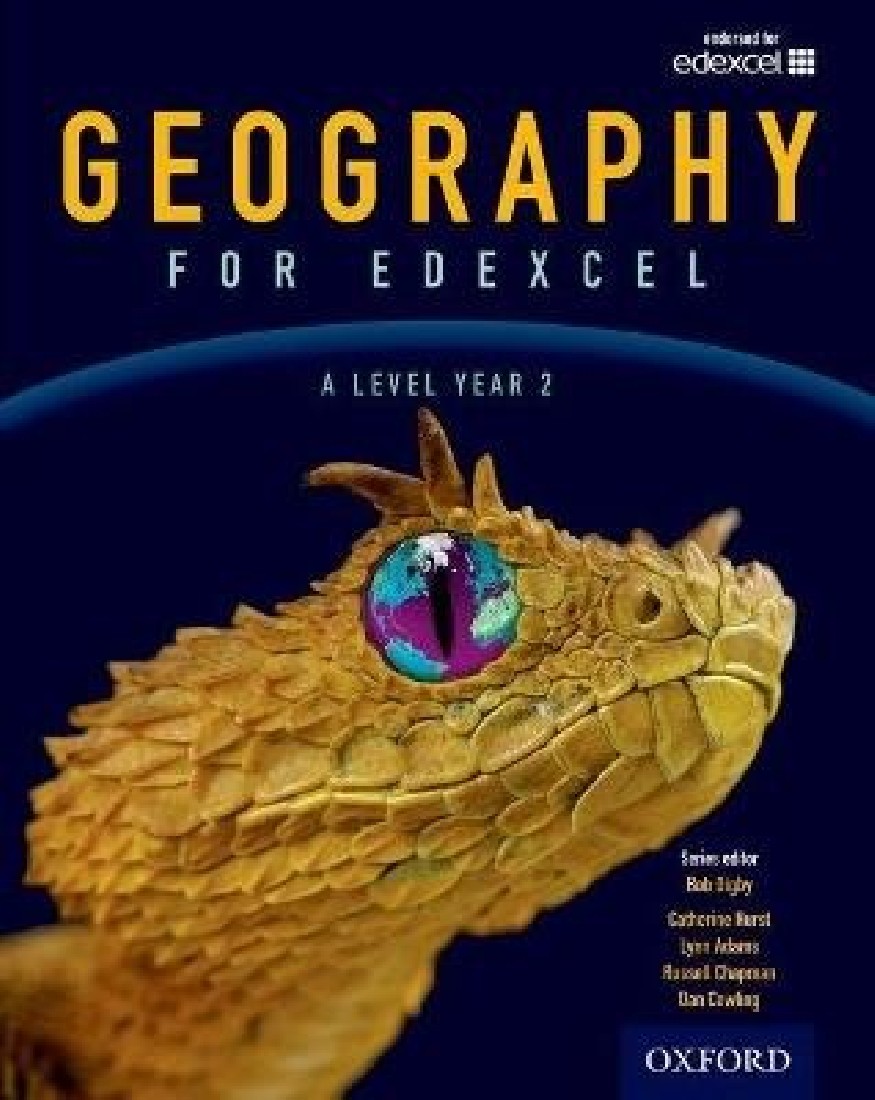 GEOGRAPHY FOR EDEXCEL A LEVEL YEAR 2 STUDENT BOOK