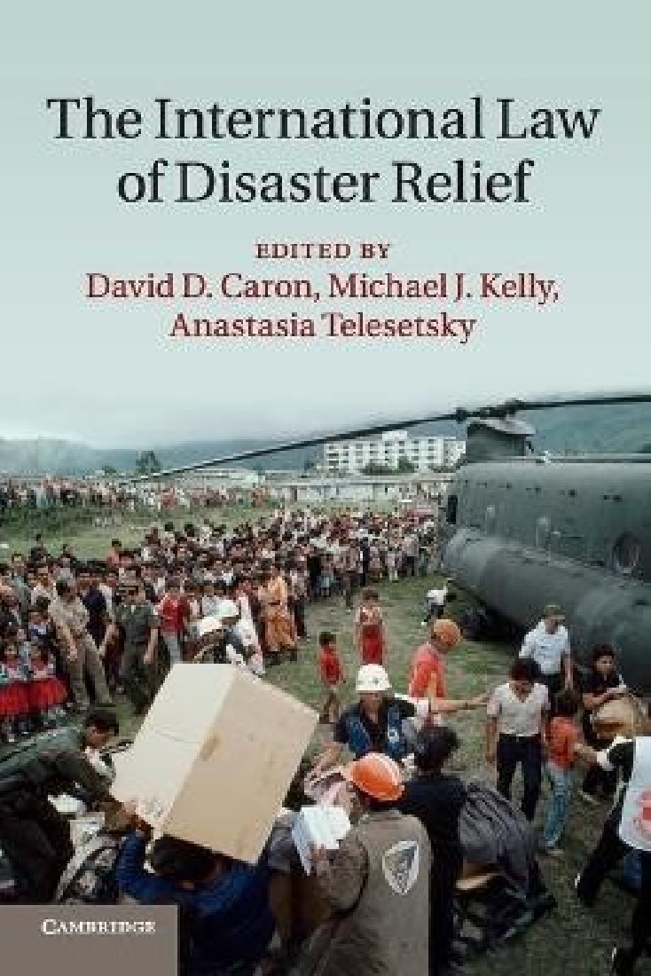 THE INTERNATIONAL LAW OF DISASTER RELIEF