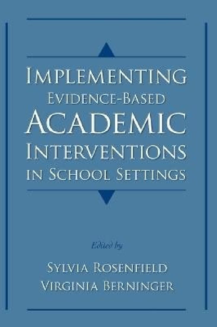 IMPLEMENTING EVIDENCE-BASED ACADEMIC INTERVENTIONS IN SCHOOL SETTINGS HC