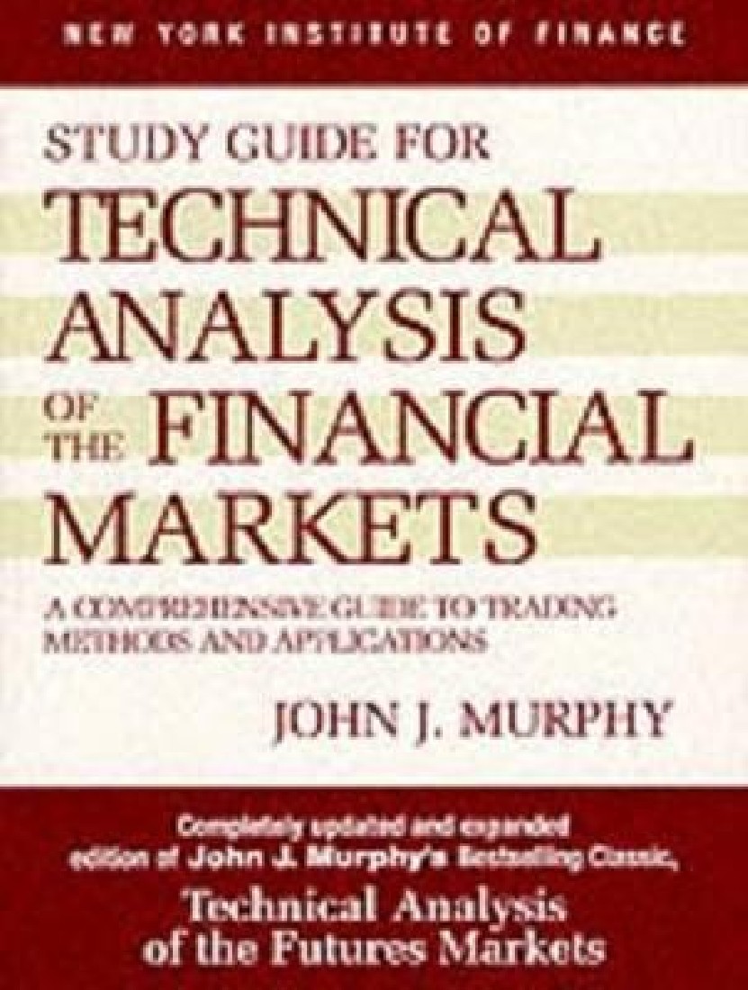 STUDY GUIDE TO TECHNICAL ANALYSIS OF THE FINANCIAL MARKETS A COMPREHENSIVE GUIDE TO TRADING METHODS AND APPLICATIONS