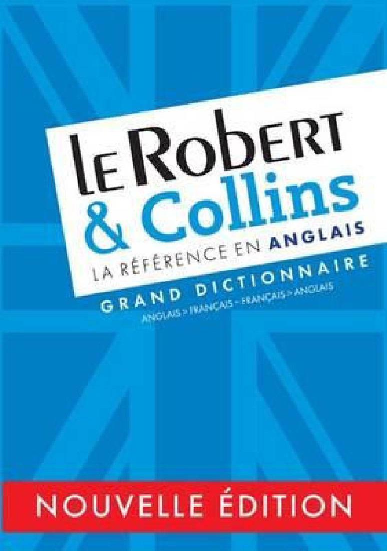LE ROBERT & COLLINS LA REFERENCE EN ANGLAIS