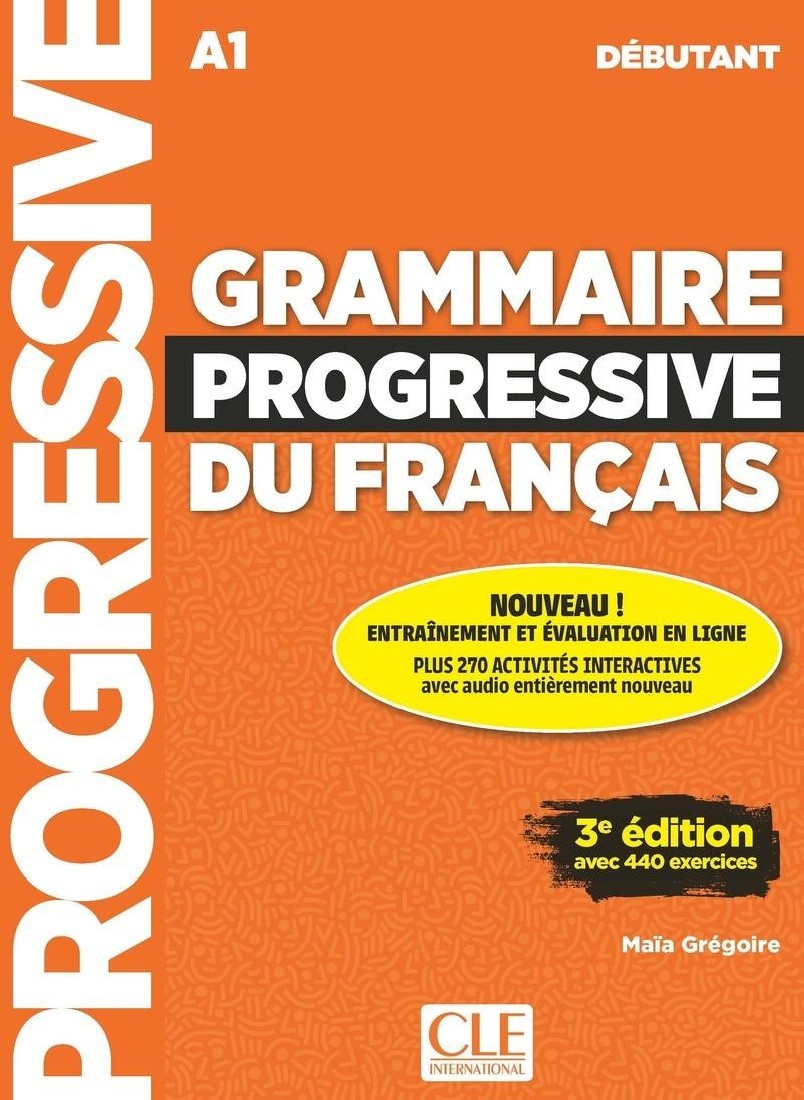 GRAMMAIRE PROGRESSIVE DU FRANCAIS DEBUTANT A1 LIVRE + AUDIO TELECHARGEABLE + APPLI 3e EDITION (+440 EXERCISES)