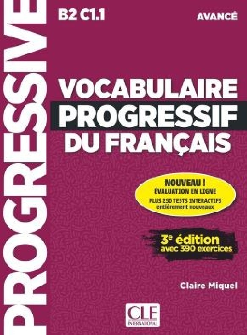VOCABULAIRE PROGRESSIF DU FRANCAIS AVANCE AVEC 390 EXERCICES (+ APPLI) 3RD ED