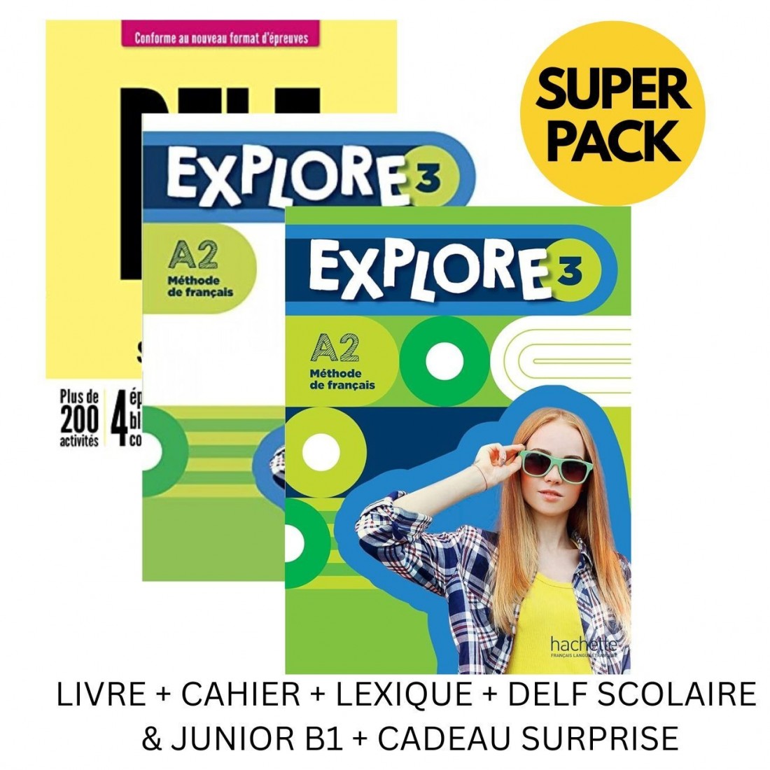 EXPLORE 3 SUPER PACK (LIVRE + CAHIER + LEXIQUE + DELF SCOLAIRE & JUNIOR B1 + CADEAU SURPRISE)