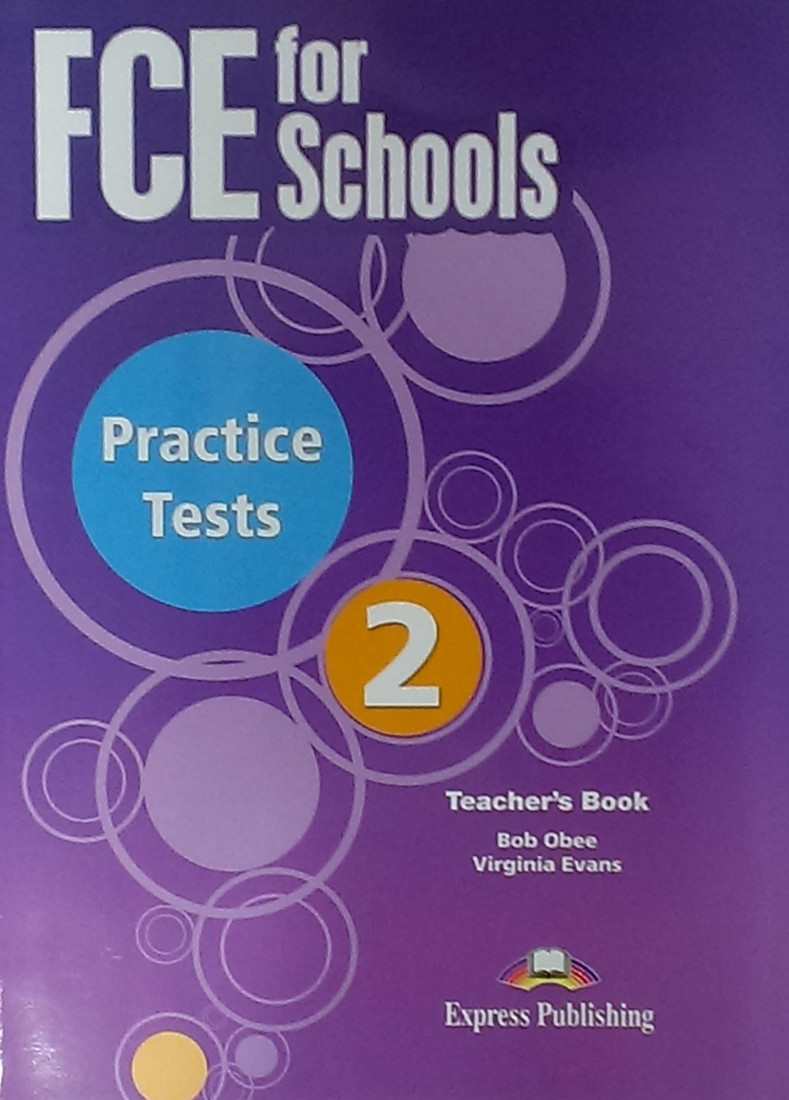 FCE FOR SCHOOLS PRACTICE TESTS 2 TEACHERS BOOK