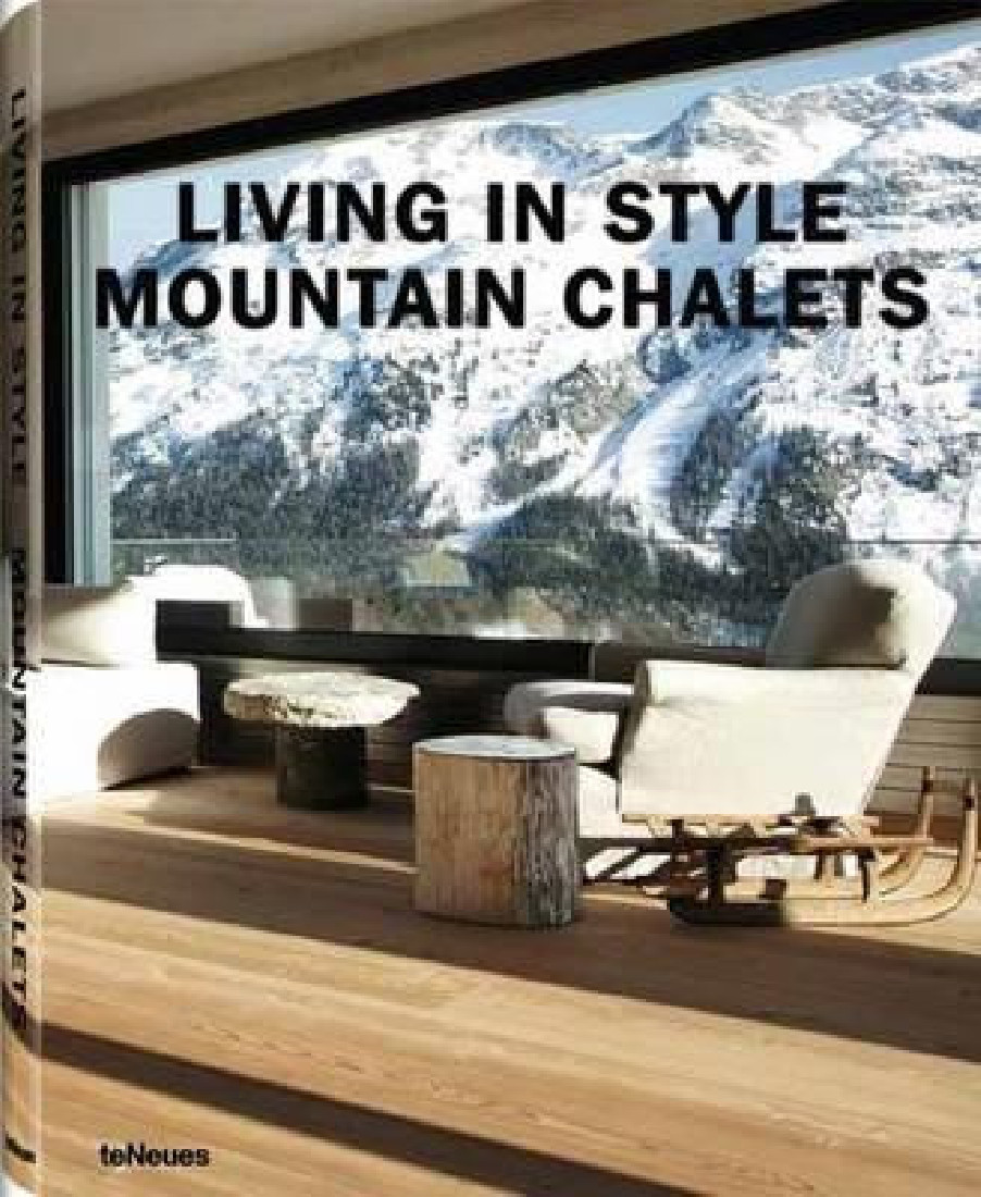 LIVING IN STYLE MOUNTAIN CHALETS  HC