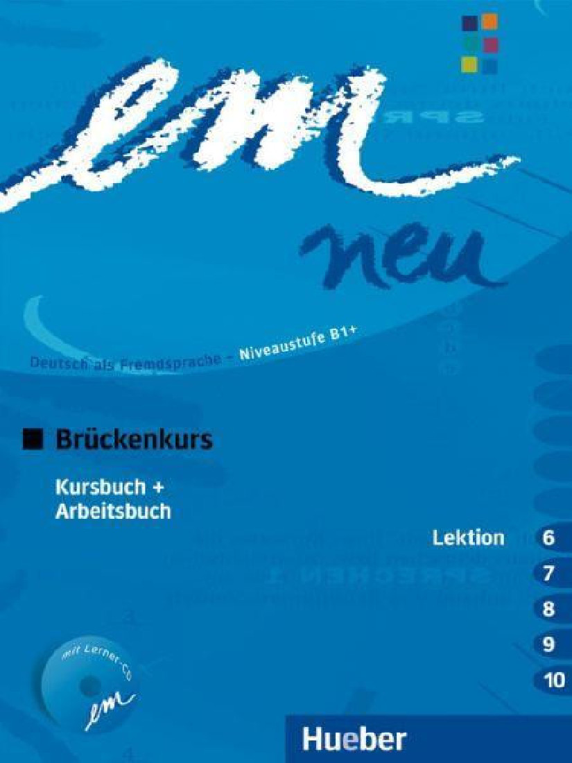 EM NEU BRUCKENKURS (KURSBUCH+ARBEITSBUCH+ARBEITSBUCH CD) LEKTION 6-10  2008