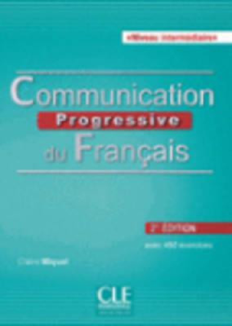 COMMUNICATION PROGRESSIVE DU FRANCAIS INTERMEDIAIRE METHODE (+ CD) (+ 450 EXERCICES) 2ND ED