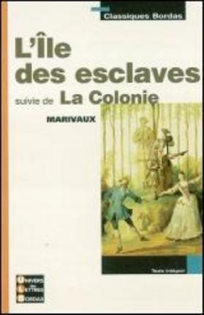 LISLE DES ESCLAVES SUIVIE DE LA COLONIE (MARIVAUX) POCHE