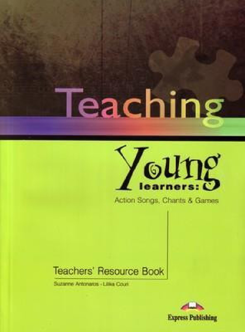 TEACHING YOUNG LEARNERS TEACHERS RESOURCE PACK