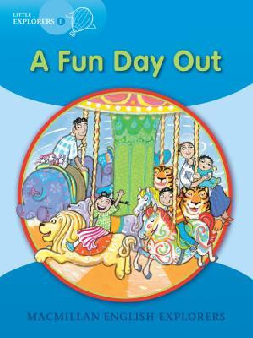 A FUN DAY OUT (LITTLE EXPLORERS B)