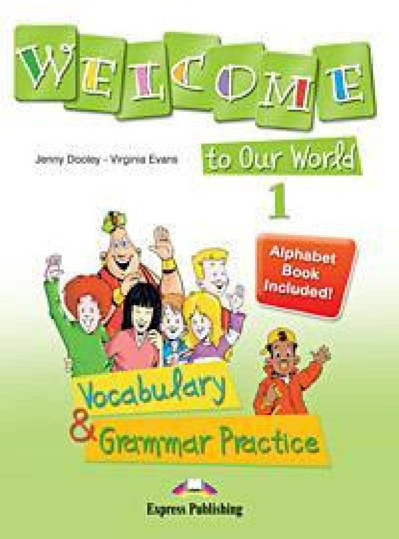 WELCOME TO OUR WORLD 1 VOCABULARY & GRAMMAR