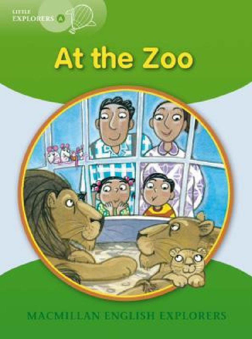 AT THE ZOO (LITTLE EXPLORERS A)