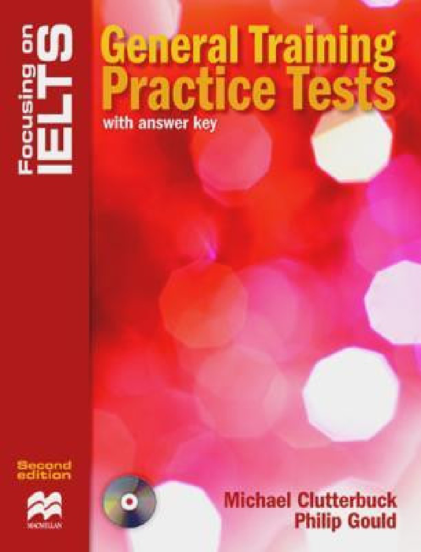 FOCUSING ON IELTS GENERAL PRACTICE TESTS (+KEY+CD)