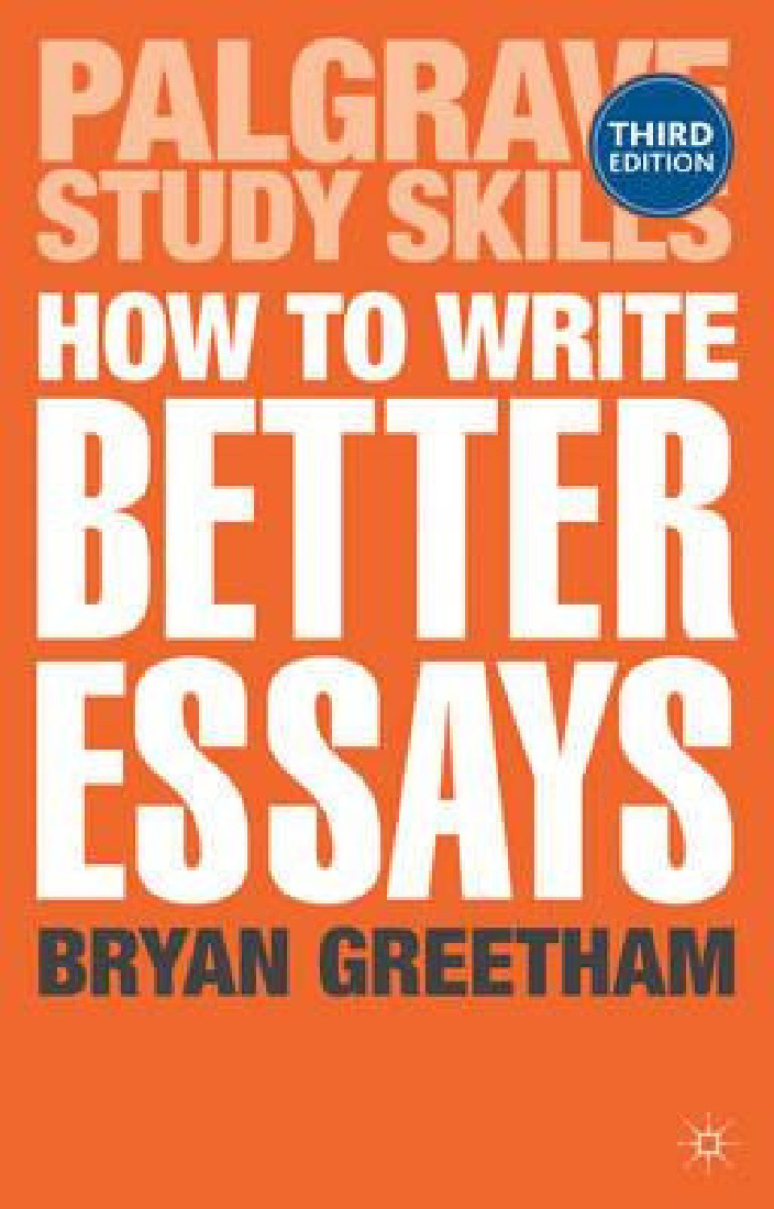 HOW TO WRITE BETTER ESSAYS 3RD ED PB