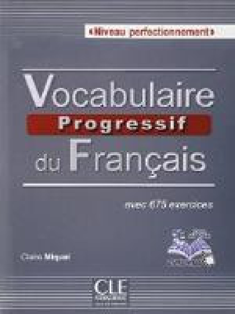 VOCABULAIRE PROGRESSIF DU FRANCAIS PERFECTIONNEMENT (+ CD) AVEC 675 EXERCICES