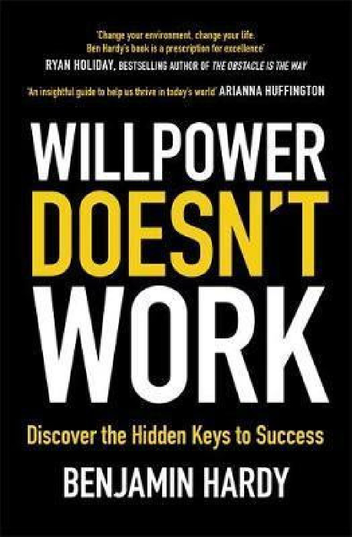 WILLPOWER DOESNT WORK Discover the Hidden Keys to Success PB
