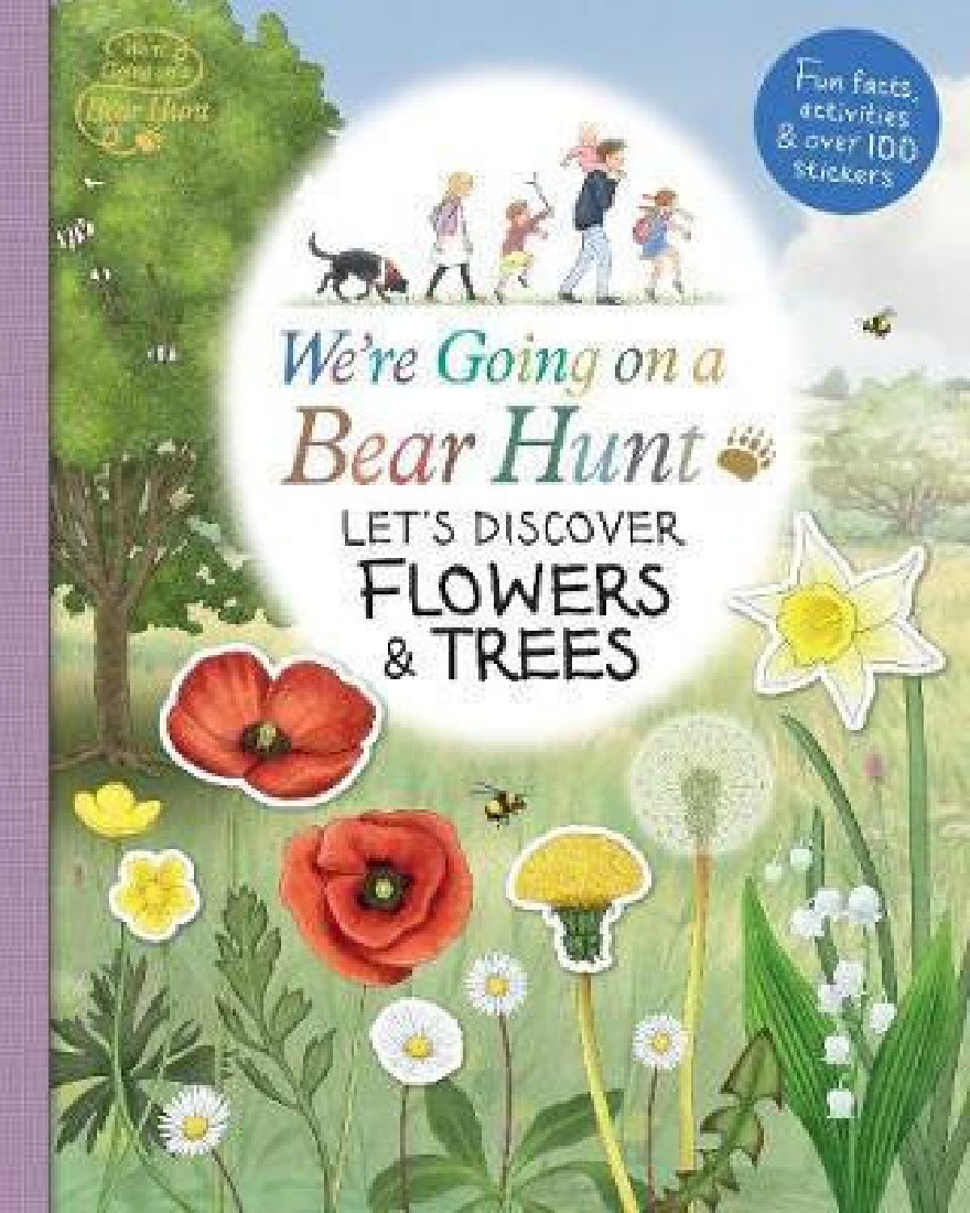 WE RE GOING ON A BEAR HUNT : Lets Discover Flowers and Trees PB