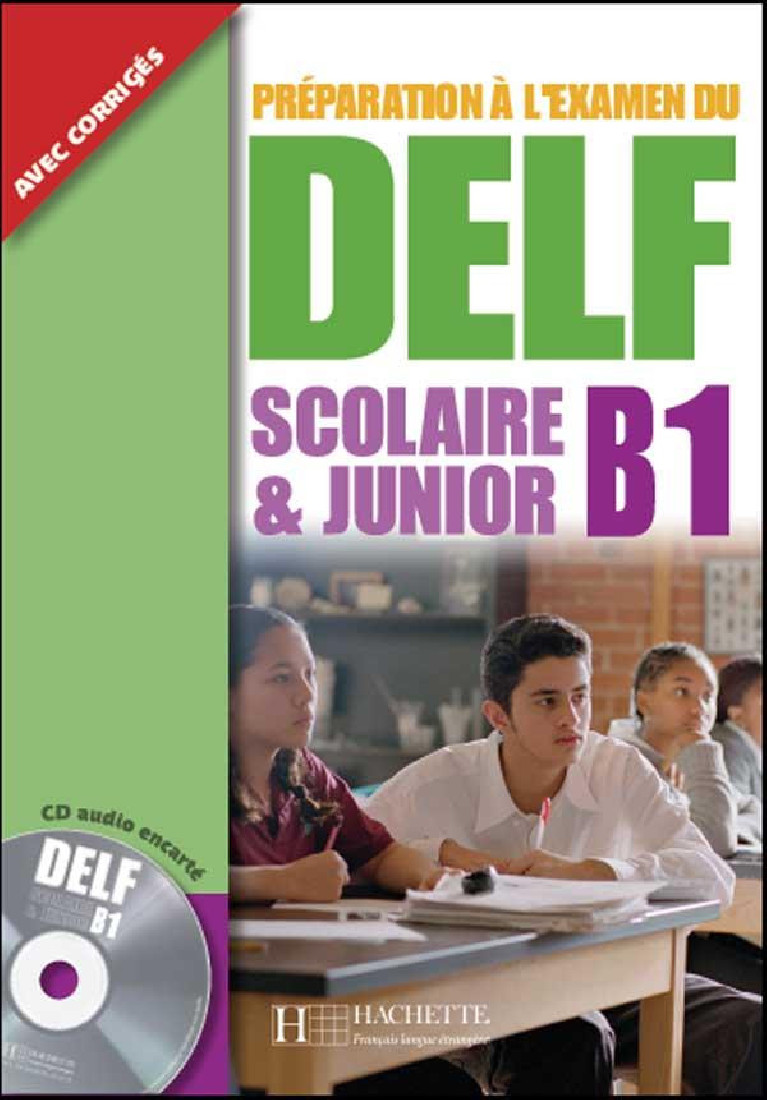 DELF SCOLAIRE & JUNIOR B1 (+CD+CORRIGES)
