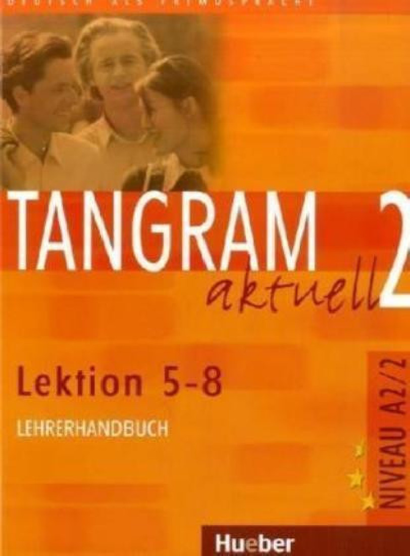 TANGRAM AKTUELL 2 LEKTION 5-8 LEHRERHANDBUCH