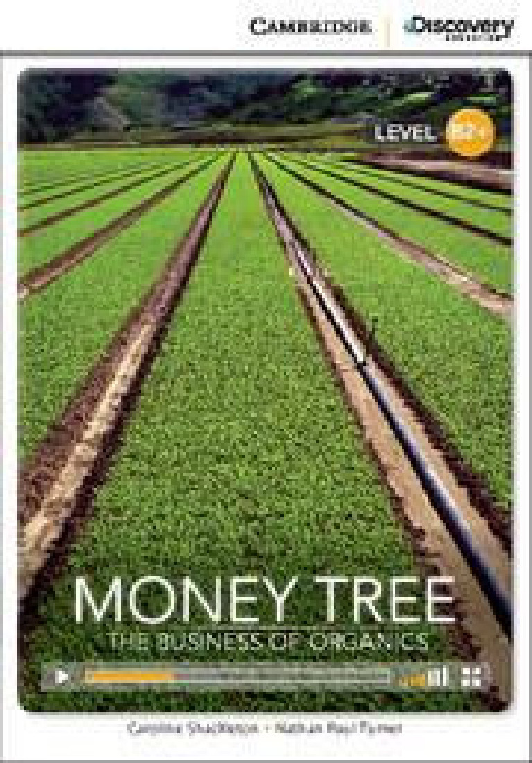 Cambr. Discovery Education B2+ : MONEY TREE: THE BUSINESS OF ORGANICS (+ ONLINE ACCESS) PB