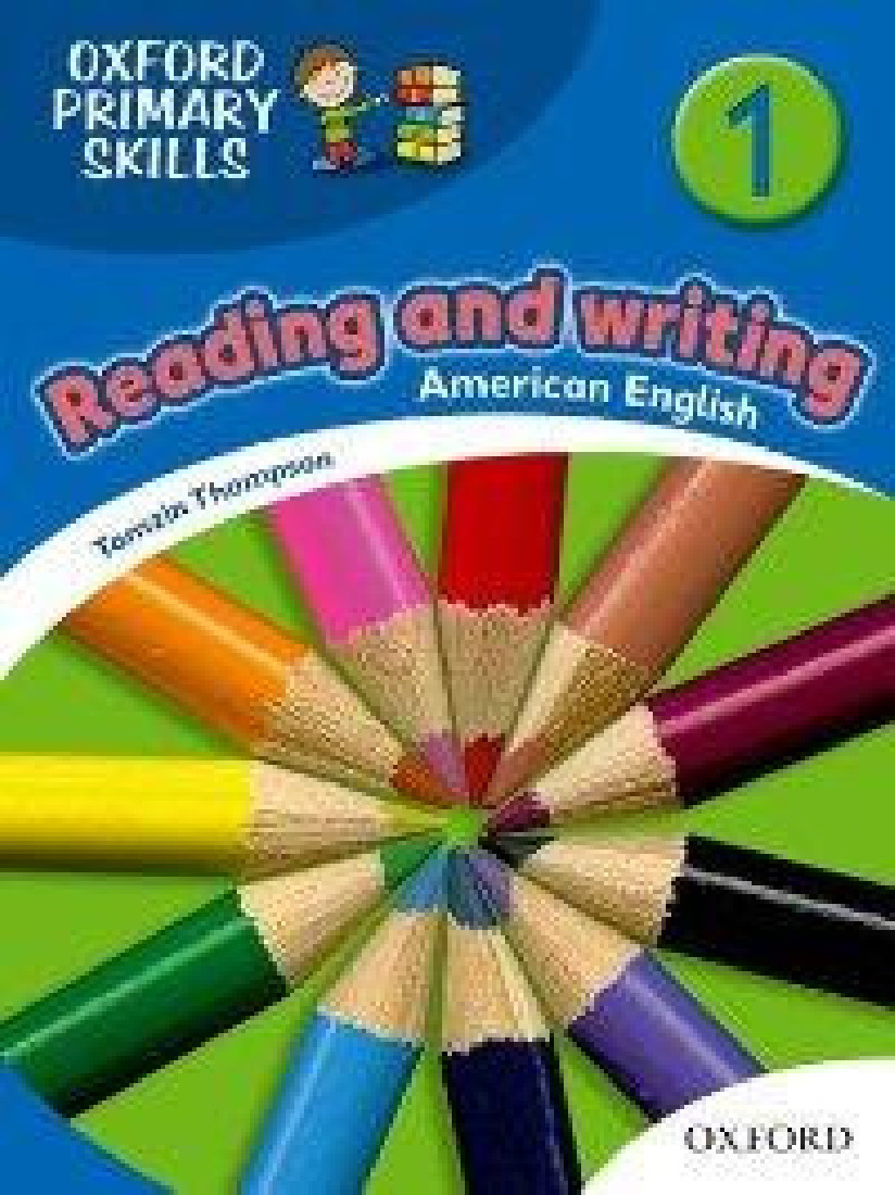 OXFORD PRIMARY SKILLS: 1: READING AND WRITING (AMERICAN ENGLISH)