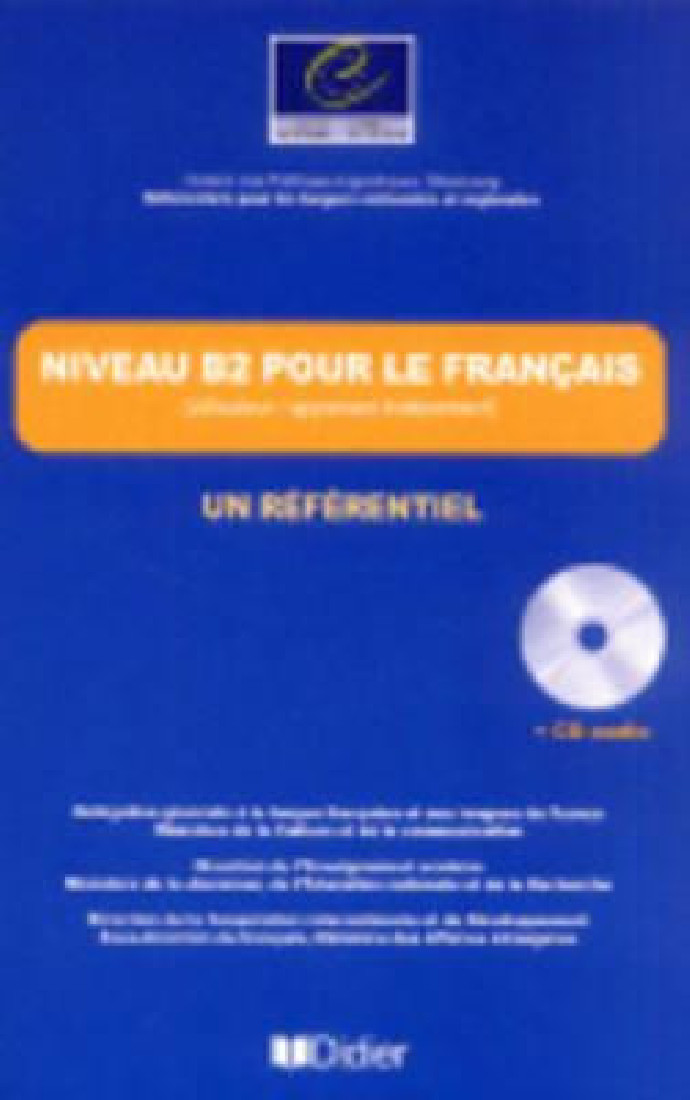 NIVEAU B2 POUR LE FRANCAIS UN REFENTIEL B2 (+ CD)