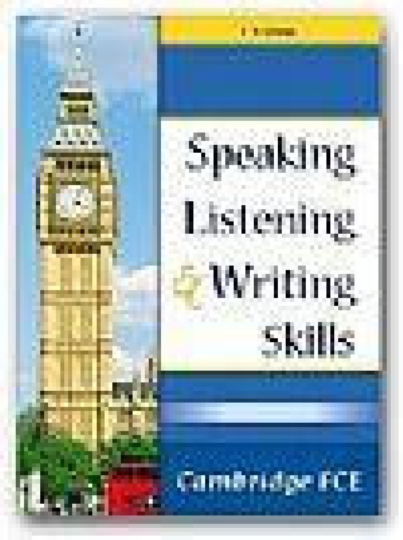 FCE SPEAKING LISTENING & WRITING SKILLS STUDENTS BOOK
