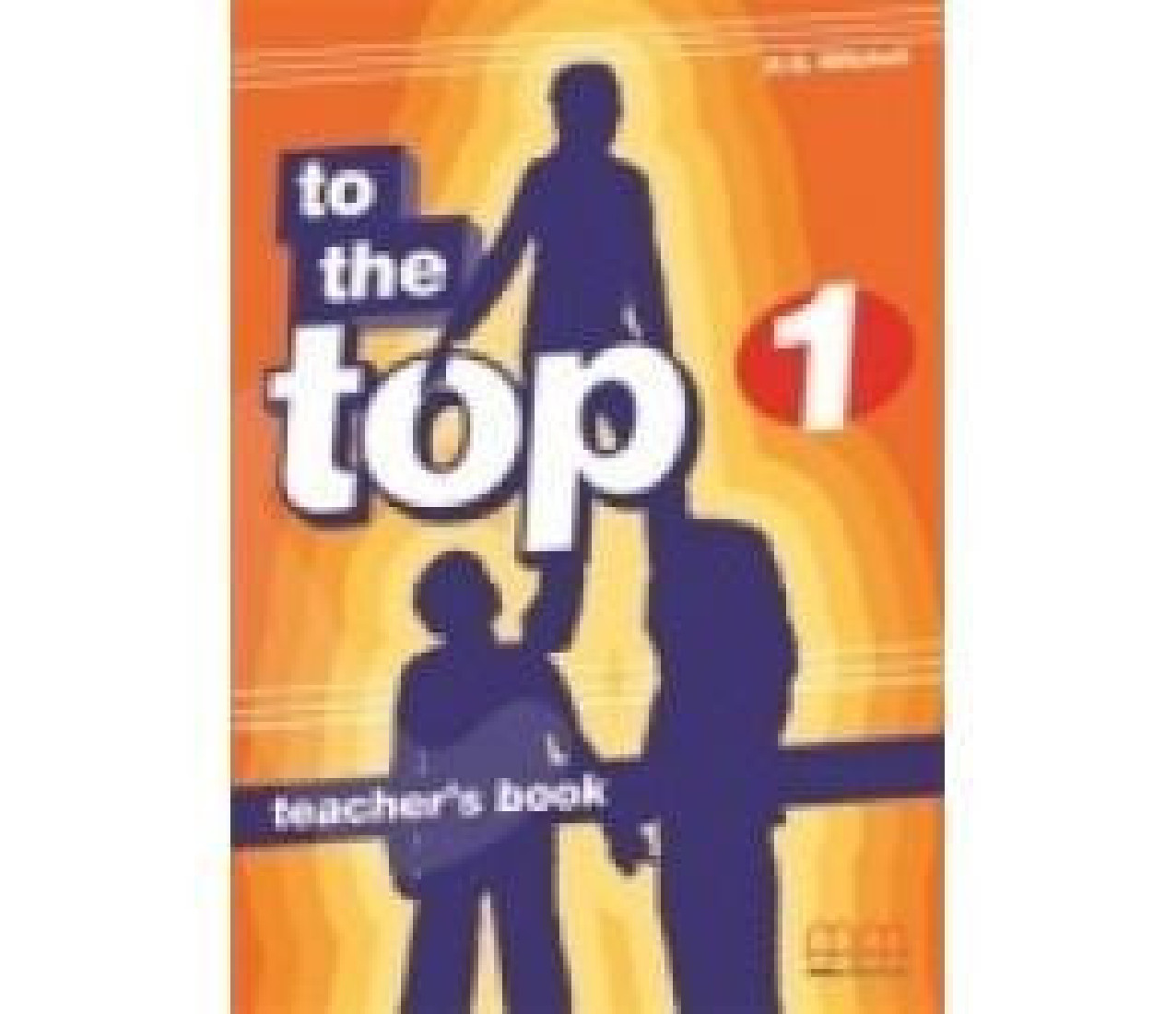 TO THE TOP 1 TEACHERS BOOK